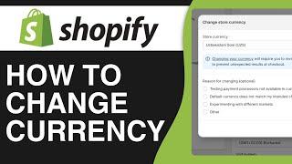 How To Change Currency On Your Shopify Store - Full Guide