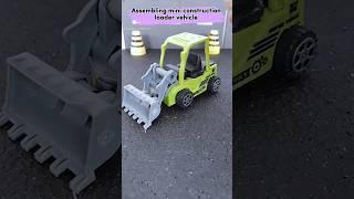 Assembling mini construction vehicle Loader #assemblingtoys #diy #shorts