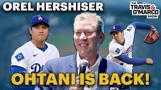 EXCLUSIVE: Orel Hershiser Reacts To Shohei Ohtani's Return To The Mound! - Travis & D'Marco