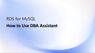 RDS for MySQL: How to Use DBA Assistant
