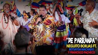 Neguito Borjas Ft. Betsayda Machado y Francisco Pacheco - De Parranda