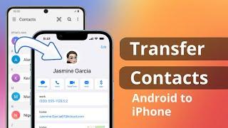 [2 Ways] How to Transfer Contacts from Android to iPhone After Setup 2023