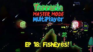 FISHEYES! Terraria 1.4 Journey's End, Master Mode Let's Play Multiplayer Gameplay Ep 18