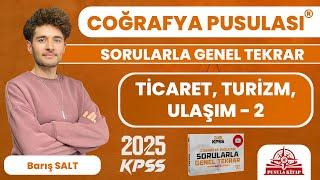 2025 KPSS Coğrafya Pusulası - Ticaret, Turizm, Ulaşım - 2 - Barış SALT
