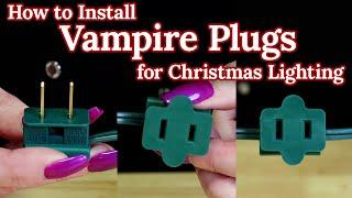 How to Install Vampire Plugs: Male Plugs, Female Plugs, Inline Female Plugs for Christmas Lighting