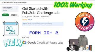 Get Started with Pub/Sub: Challenge Lab #ARC113 [ FORM ID -2 ] #qwiklabs #arcade