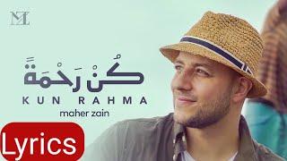 Maher Zain - Kun Rahma | ماهر زين - كن رحمة (Lyrics)