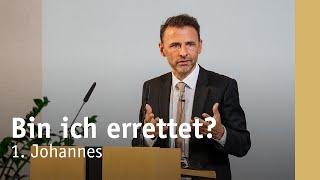 Bin ich errettet? | 1. Johannes | Michael Leister