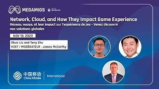 MM20 - China Mobile International - Network, Cloud, and How They Impact Game Experience