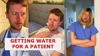 Getting a Patient Some Water (as a doctor)