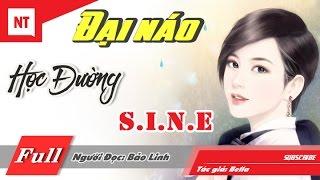 Đại Náo Học Đường S.I.N.E [Trọn Bộ] - Truyện Ngôn Tình Hay Nhất Không Thể Bỏ Qua