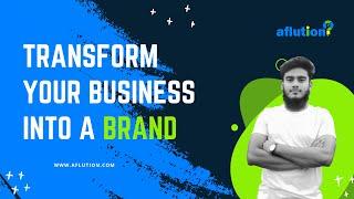 Transform Your Business into a Brand | Aflution Best Facebook Marketing Service Agency