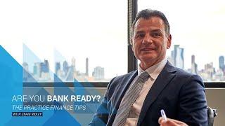 Are you bank ready? - The Practice Finance Tips with Craig Ridley