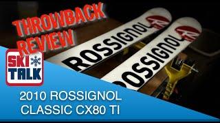 2010 Rossignol CX80 Ti Classic Ski Review with SkiTalk.com