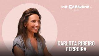 N'A Caravana com Carlota Ribeiro Ferreira #249 Ser Humano, Felicidade e Byron Bay