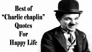 10 Best Charlie ChaplinQuotes for Happy Life | Charlie Chaplin Best Motivational Quotes of All Time