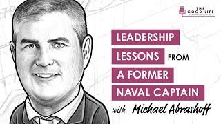 TGL036: Leadership Lessons From A Former Naval Captain With Michael Abrashoff