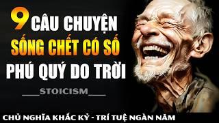 9 Câu Chuyện Đời Người - Định Số, Hạnh Phúc & Trí Tuệ  | Khắc Kỷ 365