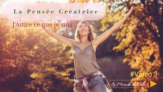 La pensée créatrice attire ce que je suis #penséecréatrice