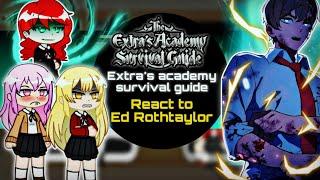 The Extra's academy survival guide react to [2/??] |Ed Rothtaylor x Janica and lortelle| Gacha React