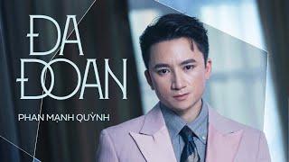 ĐA ĐOAN | PHAN MẠNH QUỲNH | OFFICIAL MUSIC VIDEO