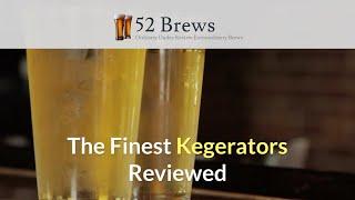 The Best Kegerators Review