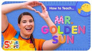 How To Teach the Super Simple Song "Mr. Golden Sun" - Fun Classic Kid Song!