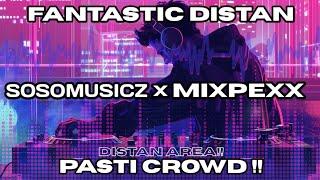 DIZTAN' FANTASTIC - MIXPEXX & SOSOMUSICZ MIXTAPE TERBARU - (DISKO TANAH) COCOK BUAT PARTY