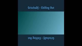 [BFTG_025] GrischaDJ - Chilling Out