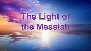 The Light of the Messiah  | Shiur Torah