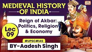 Medieval History of INDIA Series | Lec 9: Reign of Akbar: Politics, Religion & Economy | UPSC GS