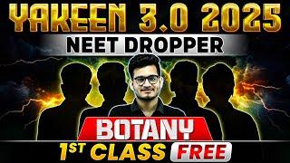 Yakeen 3.0 2025 Botany 1st Class FREE  NEET 2025 Dropper