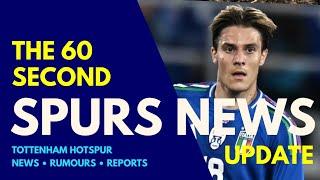 THE 60 SECOND SPURS NEWS UPDATE: Nicolò Fagioli, Véliz, Patrick Dorgu, Ange "We Need to Reinforce!"