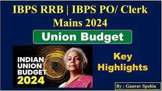 Union Budget 2024 | Highlights | IBPS | RRB | PO | Clerk | Mains 2024