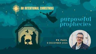 Church Online | 8 December 2024 | Purposeful Prophecies