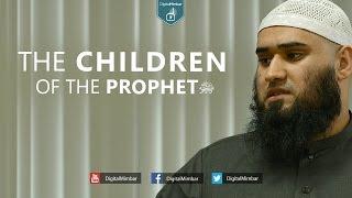 The Children of the Prophet  (ﷺ) - Yousaf Jahangir