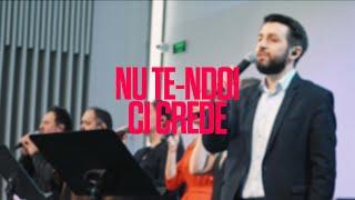 Nu te-ndoi ci crede - Betel Worship Cluj