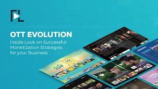 OTT Evolution: An Inside Look on Successful Monetization Strategies for Your Business