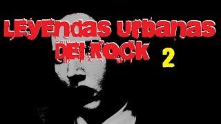 Top 6: Leyendas Urbanas del Rock 2