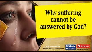 Why suffering cannot be answered by God?| Jay Lakhani | Hindu Academy