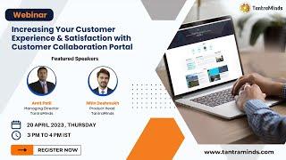 Webinar: Increasing Your Customer Experience & Satisfaction with Customer Collaboration Platform