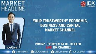 MARKET HEADLINES 24 JUNI 2021 - IDX CHANNEL LIVE