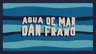 Dan Frano - Agua de Mar (Lyric Video)