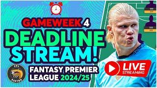 FPL DEADLINE STREAM GAMEWEEK 4 | HAALAND TO START? | Fantasy Premier League Tips 2024/25