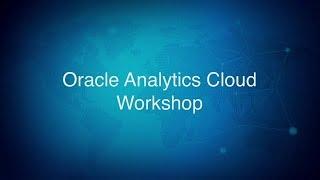 Oracle Analytics Cloud Workshop
