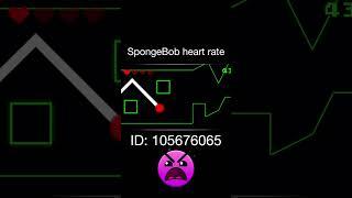 SpongeBob heart rate in gd  #geometrydash #gd #comedy #gaming #robtop #viral #fypシ゚viral #fyp