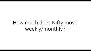 Optimize your Option trades | Nifty Weekly/Monthly movement over the years