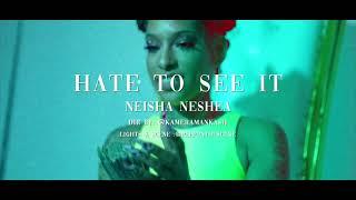 Neisha Neshae - Hate To See It (Official Video)