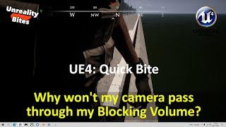 UE4 Quick Bite: Why won't my camera pass through a blocking volume?