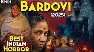 2025 Best INDIAN Horror Film - BARDOVI (2025) Explained In Hindi | REAL TANTRA, Ritual & BLACK MAGIC